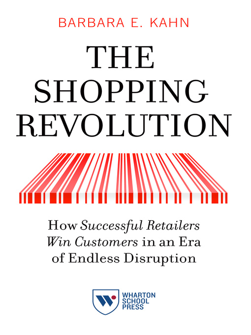Title details for The Shopping Revolution by Barbara E. Kahn - Available